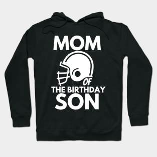 Mom of the birthday son Hoodie